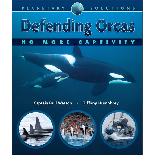 Defending Orcas: No More Captivity - Paperback