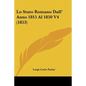 Lo Stato Romano Dall' Anno 1815 Al 1850 V4 (1853) - Paperback