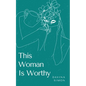 This Woman Is Worthy - Paperback