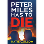 Peter Miles Has to Die - Hardcover