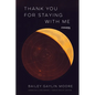 Thank You for Staying with Me: Essays - Paperback
