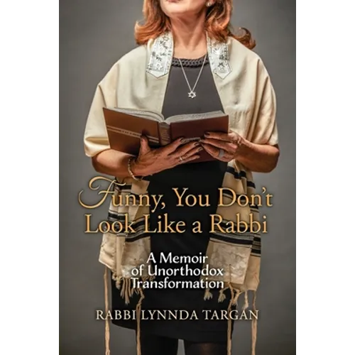 Funny, You Don't Look Like a Rabbi: A Memoir of Unorthodox Transformation - Paperback