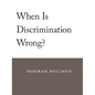 When Is Discrimination Wrong? - Paperback