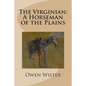 The Virginian: A Horseman of the Plains - Paperback