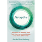 Perceptive: Insights for leaders who feel more, process deeply, and think differently - Paperback