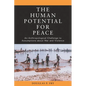 The Human Potential for Peace: An Anthropological Challenge to Assumptions about War and Violence - Paperback