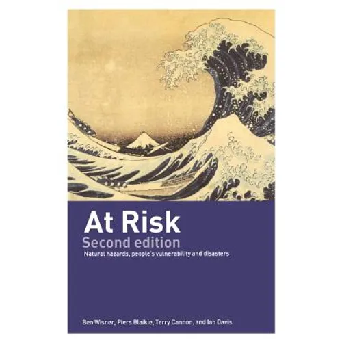 At Risk: Natural Hazards, People's Vulnerability and Disasters - Paperback