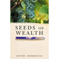 Seeds of Wealth: Four plants that made men rich - Paperback