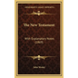 The New Testament: With Explanatory Notes (1869) - Hardcover