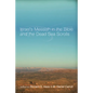Israel's Messiah in the Bible and the Dead Sea Scrolls - Paperback