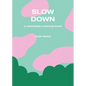 Slow Down: A Minimalist Coloring Book - Paperback
