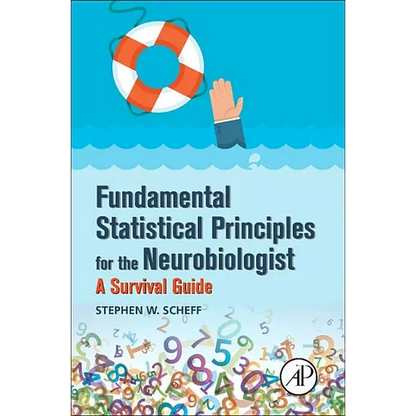 Fundamental Statistical Principles for the Neurobiologist: A Survival Guide - Paperback