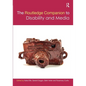 The Routledge Companion to Disability and Media - Paperback