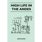 High Life in the Andes - Paperback