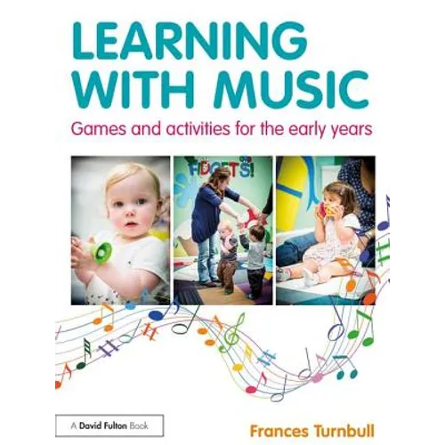 Learning with Music: Games and Activities for the Early Years - Paperback