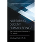 Nurturing Decent Human Beings: The Case for Moral Education in Our Schools - Paperback