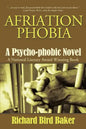 Afriation Phobia: A Psycho-Phobic Novel - Paperback