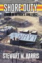 Shore Duty: A Year in Vietnam's Junk Force - Paperback
