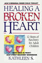Healing a Broken Heart: 12-Step Recovery for Adult Children - Paperback