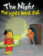 The Night The Lights Went Out: A Story that Promotes Family Time, Imagination & Unplugging - Hardcover