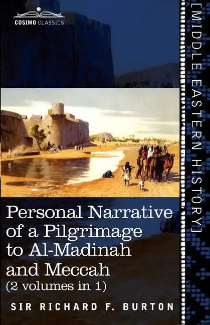 Personal Narrative of a Pilgrimage to Al-Madinah and Meccah (2 Volumes in 1) - Paperback