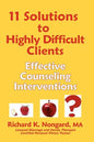 11 Solutions to Highly Difficult Clients: Effective Counseling Interventions - Paperback