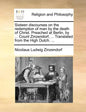 Sixteen Discourses on the Redemption of Man by the Death of Christ. Preached at Berlin, by ... Count Zinzendorf, ... Translated from the High Dutch. . - Paperback