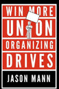 Win More Union Organizing Drives - Paperback