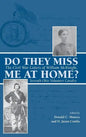 Do They Miss Me at Home?: The Civil War Letters of William McKnight, Seventh Ohio Volunteer Cavalry - Hardcover