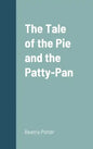 The Tale of the Pie and the Patty-Pan - Hardcover