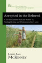 Accepted in the Beloved: A Devotional Bible Study for Women on Finding Healing and Wholeness in God's Love - Hardcover
