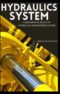 Hydraulics System: Fundamental Basics of Hydraulics Engineering System - Paperback