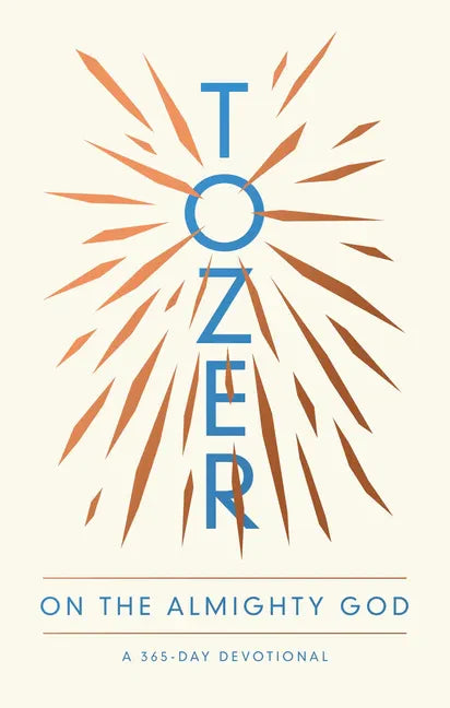 Tozer on the Almighty God: A 365-Day Devotional - Paperback