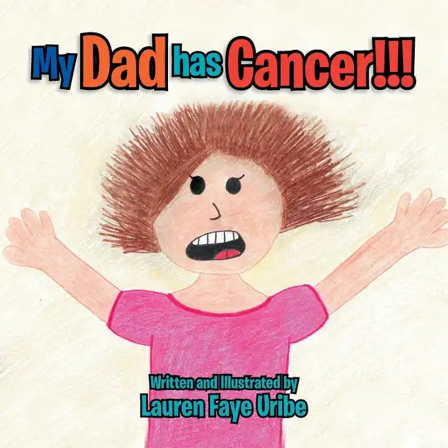 My Dad Has Cancer !!! - Paperback