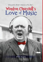 Winston Churchill's Love of Music: Churchill Didn't Have a Tin Ear - Hardcover