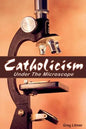Catholicism Under the Microscope - Paperback