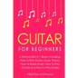 Guitar: For Beginners - Bundle - The Only 5 Books You Need to Learn Guitar Notes, Guitar Tabs and Guitar Soloing Today - Paperback