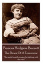 Frances Hodgson Burnett - The Dawn Of A Tomorrow: "She made herself stronger by fighting with the wind." - Paperback