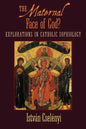 The Maternal Face of God?: Explorations in Catholic Sophiology - Paperback
