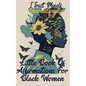 I Trust Myself Unconditionally: A Little Book Of Affirmations For Black Women To Inspire Empower, Motivate, and Love Yourself - Paperback