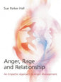 Anger, Rage and Relationship: An Empathic Approach to Anger Management - Paperback