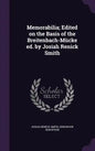 Memorabilia; Edited on the Basis of the Breitenbach-Mücke ed. by Josiah Renick Smith - Hardcover