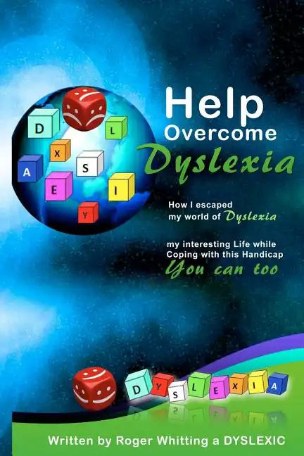 Help Overcome Dyslexia: How I escaped my world of Dyslexia - Paperback