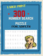 300 Number Search Puzzle For Adults: Number Search Puzzles For Seniors, Adults and Teens Large Print, Big Puzzlebook Volume 1 - Paperback