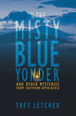In the Misty Blue Yonder: And Other Mysteries from Southern Appalachia - Paperback