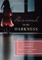 Diamond in the Darkness: Abused Child of Darkness, Reclaimed Daughter of Light - Hardcover