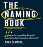 The Naming Book: 5 Steps to Creating Brand and Product Names That Sell - Paperback