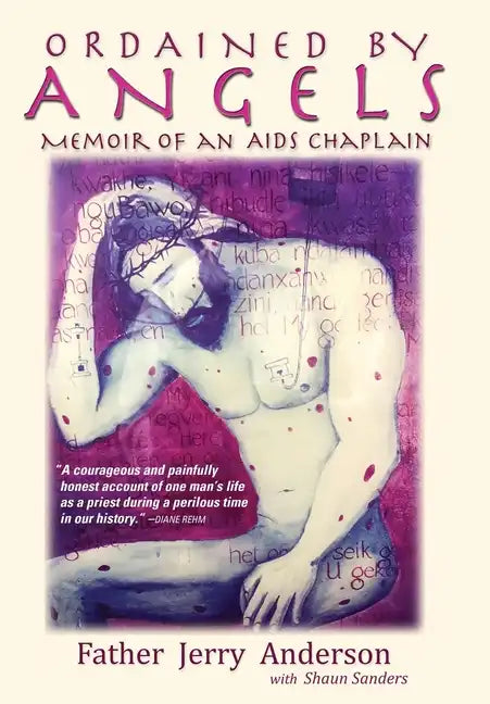 Ordained By Angels: Memoir of an Aids Chaplain - Hardcover