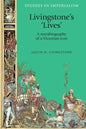 Livingstone's 'Lives': A Metabiography of a Victorian Icon - Paperback