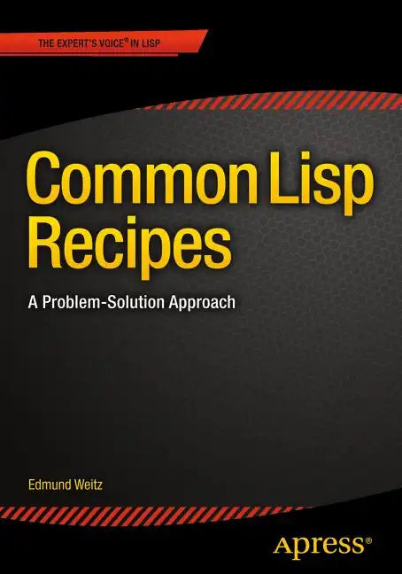 Common LISP Recipes: A Problem-Solution Approach - Paperback